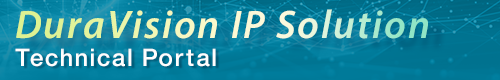 DuraVision IP Solution Technical Portal